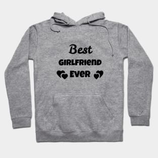 best girlfriend ever Hoodie